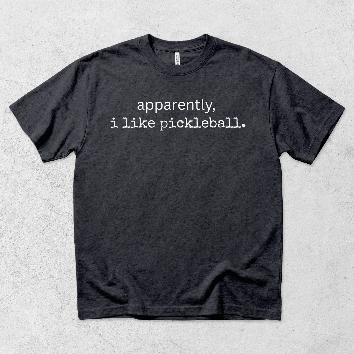 Apparently I Like Pickleball T Shirt