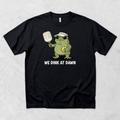 We Dink at Dawn T-Shirt