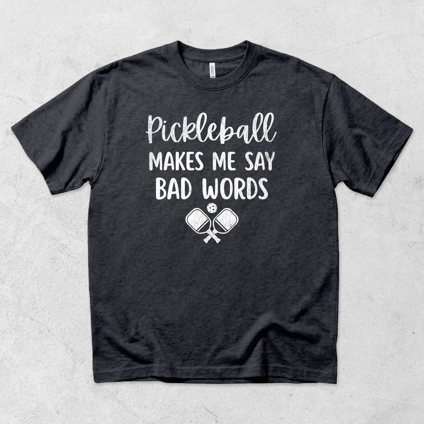 Pickleball Makes Me Say Bad Words T-Shirt