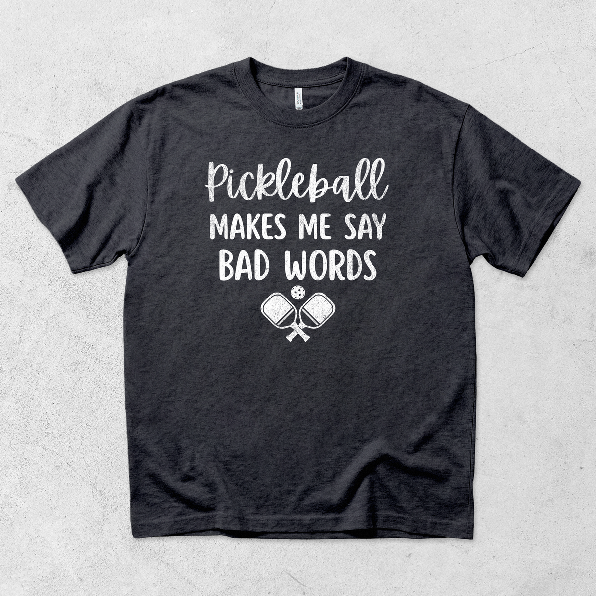 Pickleball Makes Me Say Bad Words T-Shirt
