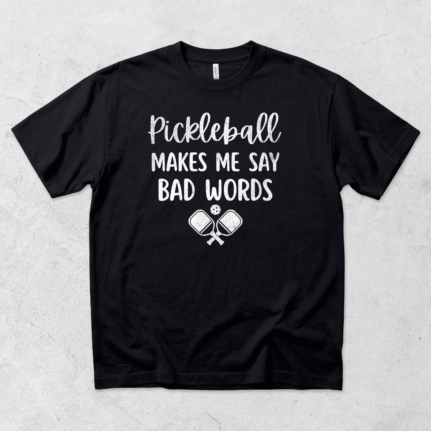 Pickleball Makes Me Say Bad Words T-Shirt