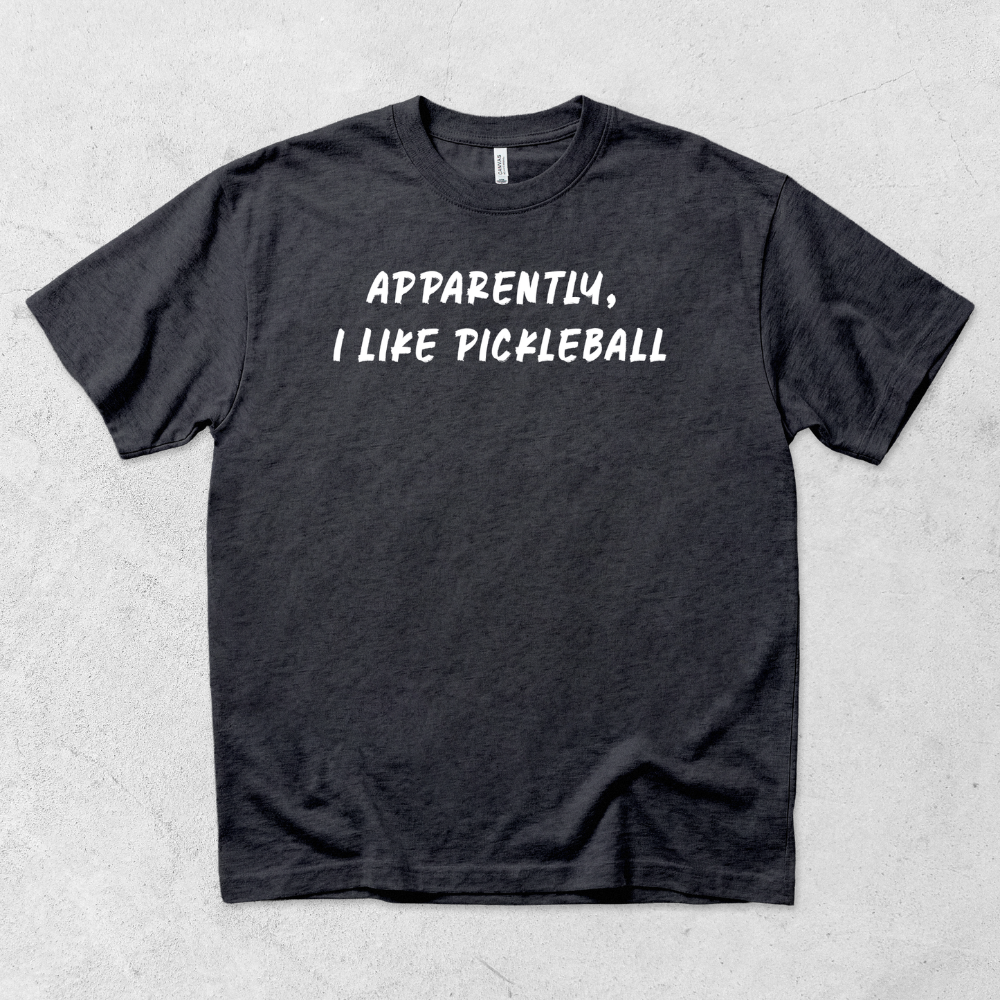 Apparently I Like Pickleball T-Shirt