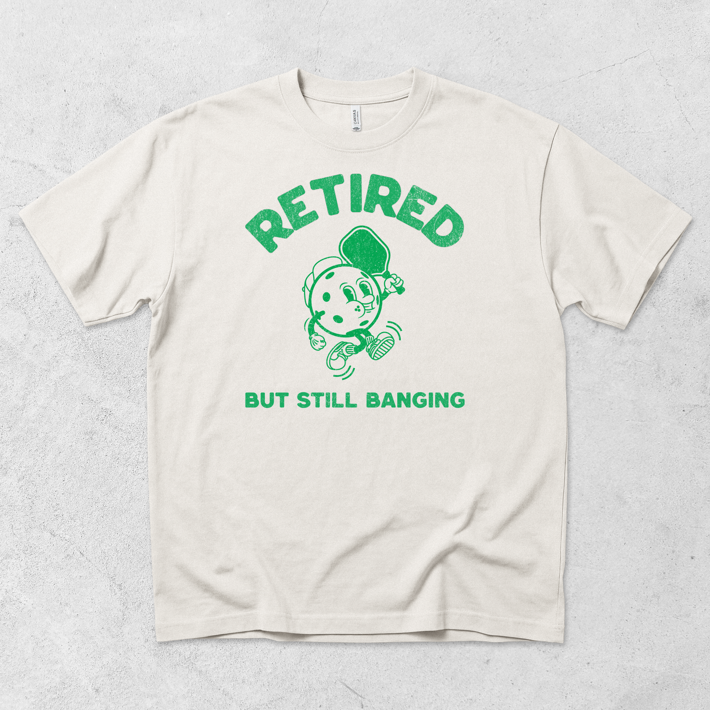 Retired But Still Banging T-Shirt