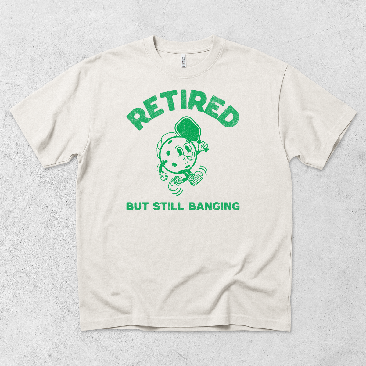 Retired But Still Banging T-Shirt