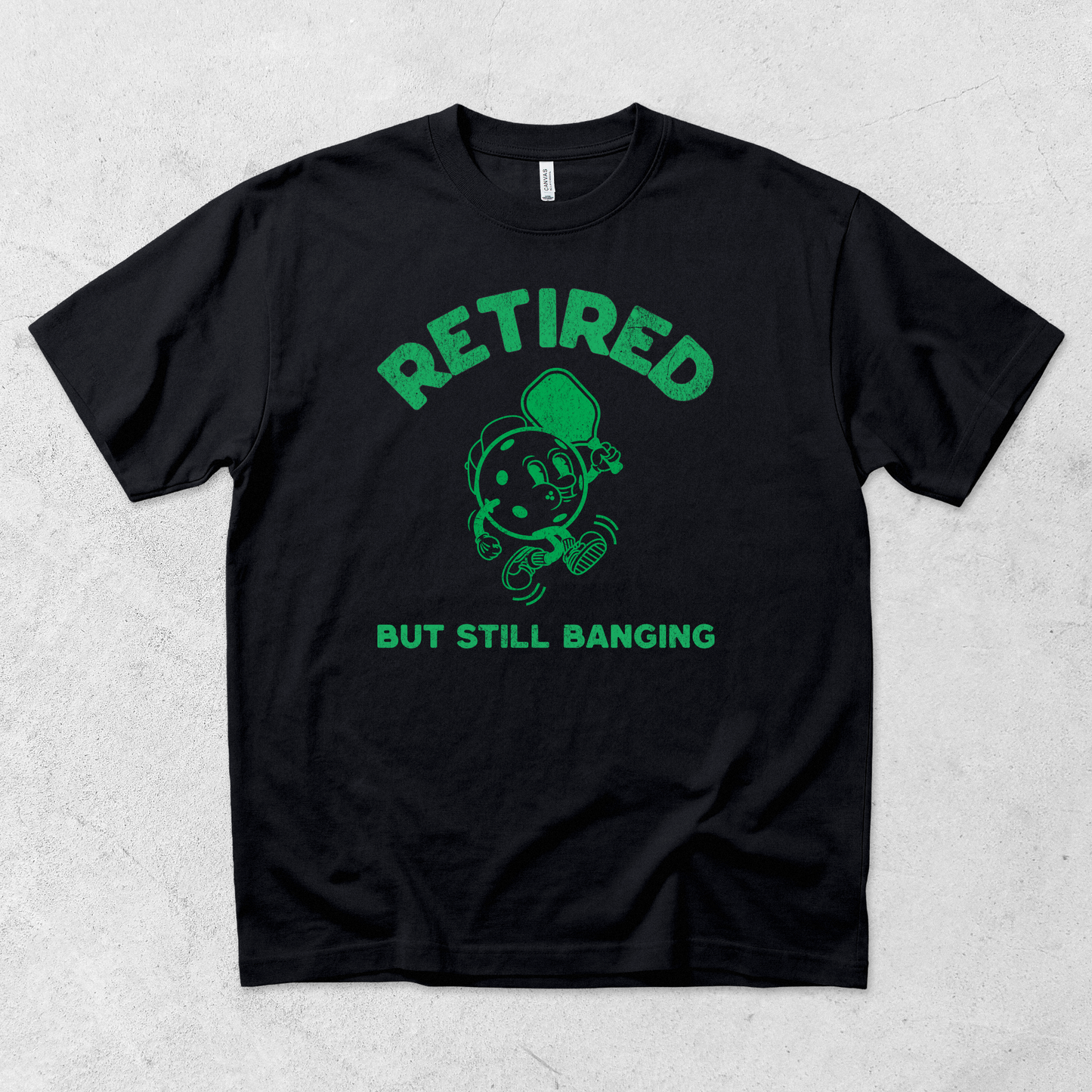Retired But Still Banging T-Shirt