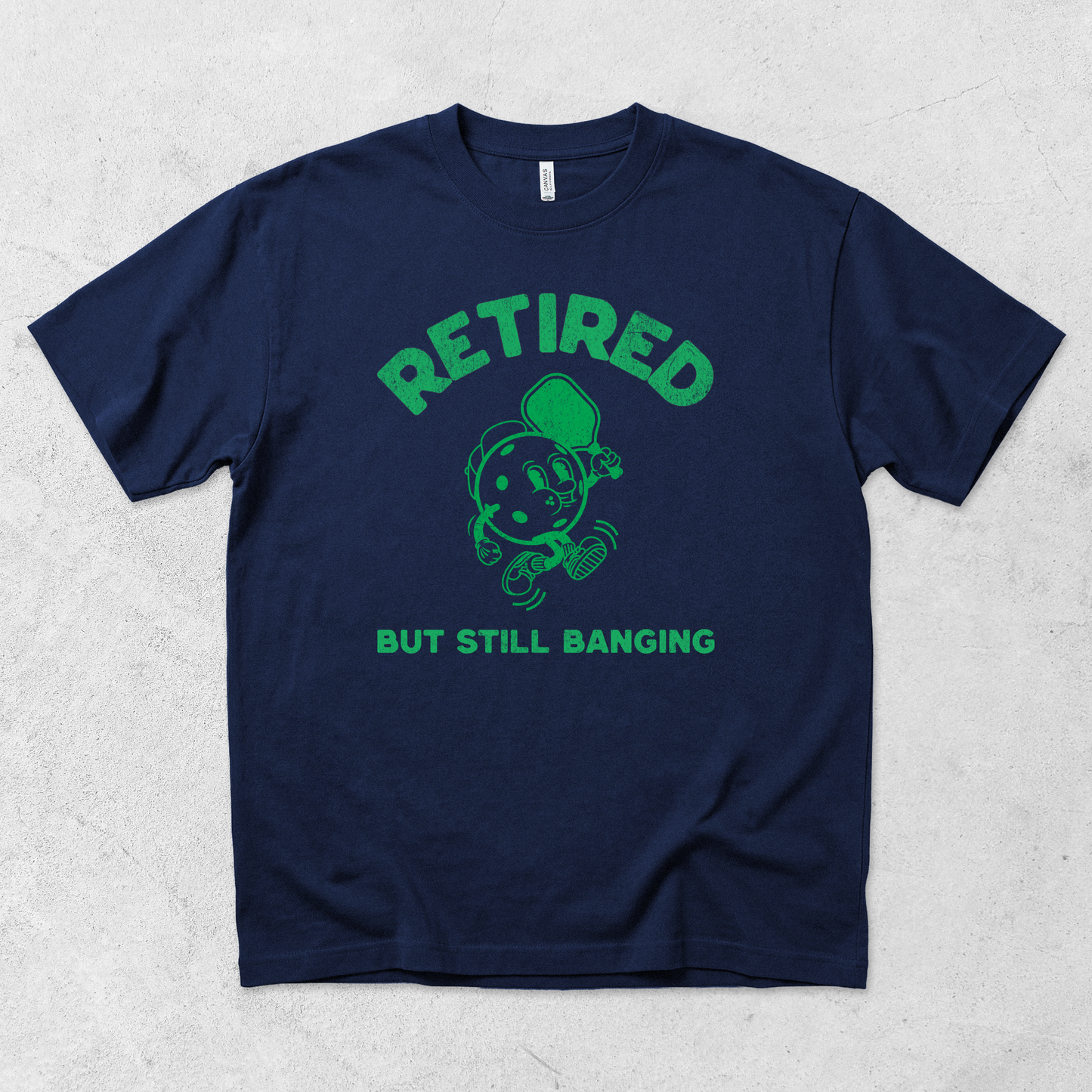 Retired But Still Banging T-Shirt
