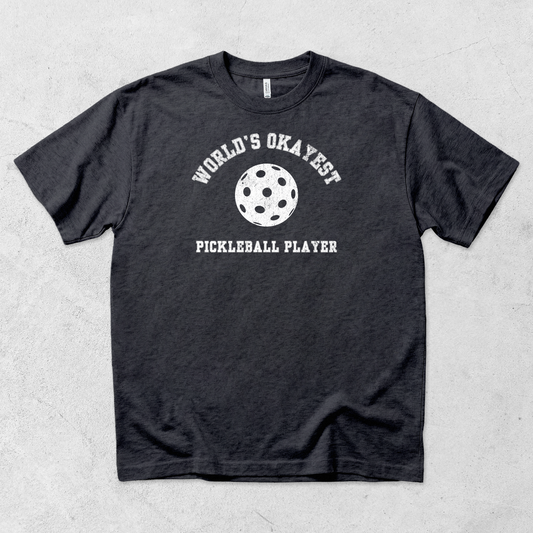 World's Okayest Pickleball Player T Shirt