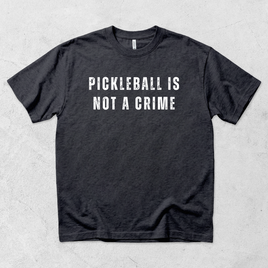 Pickleball Is Not A Crime T Shirt