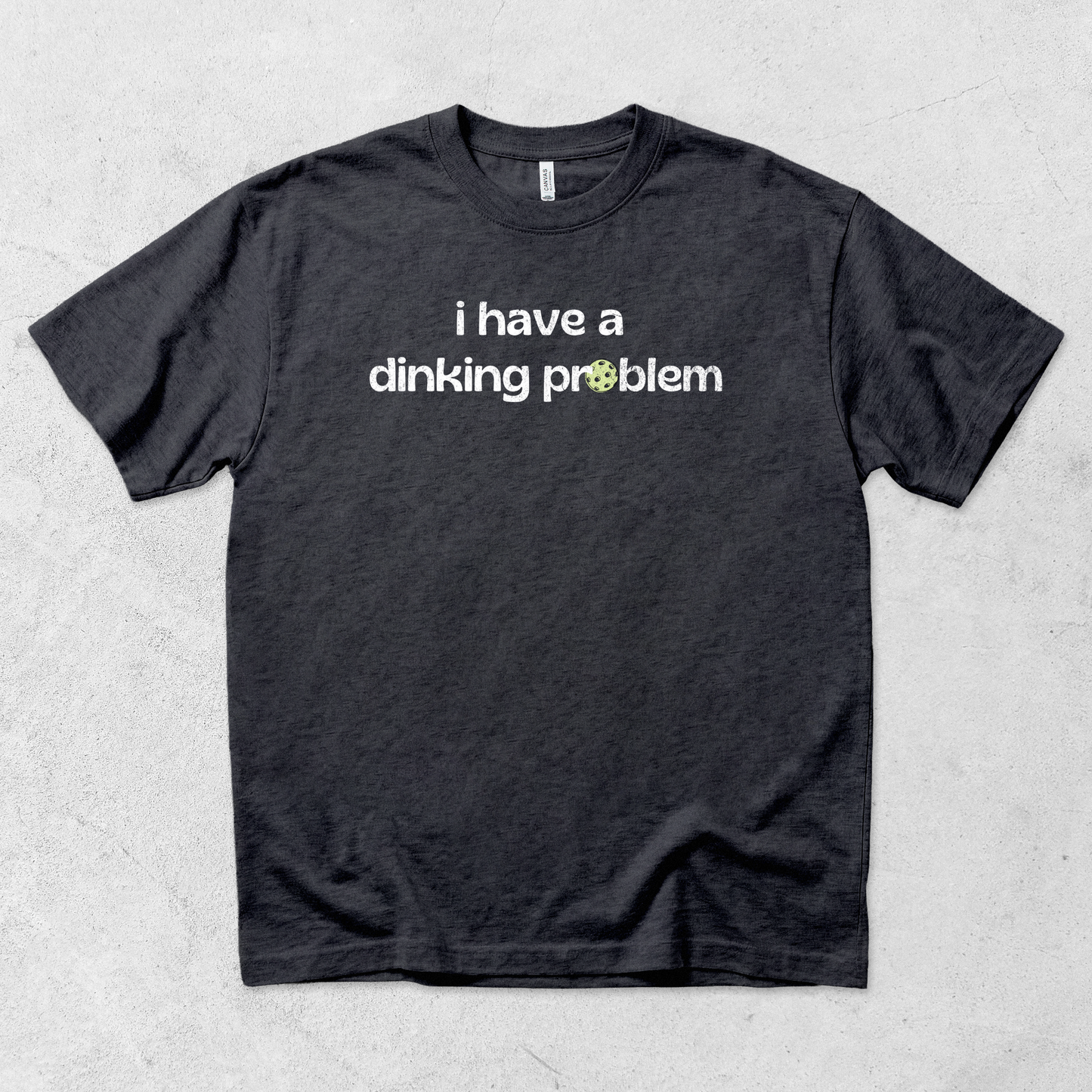 Dinking Problem T-Shirt
