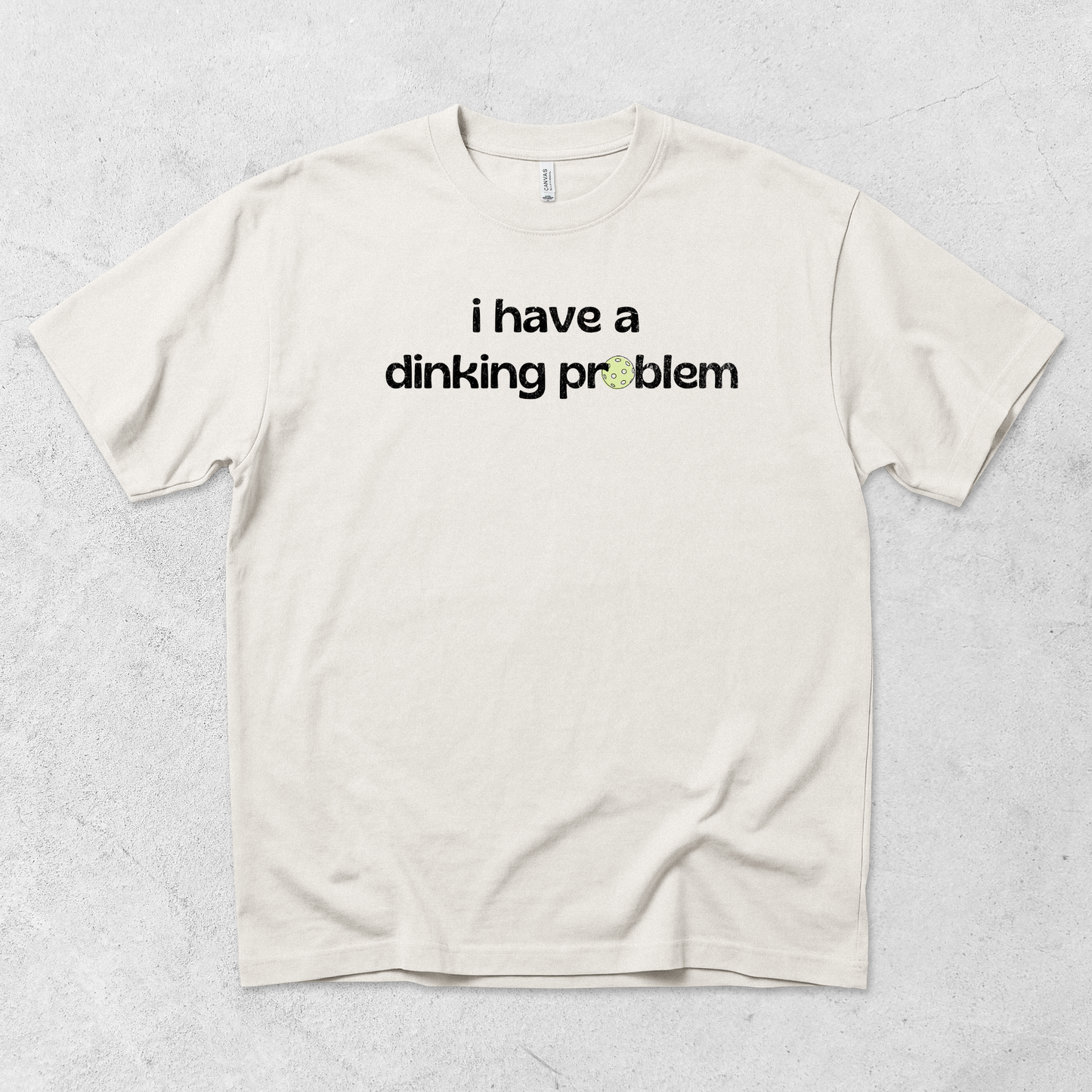 Dinking Problem T-Shirt