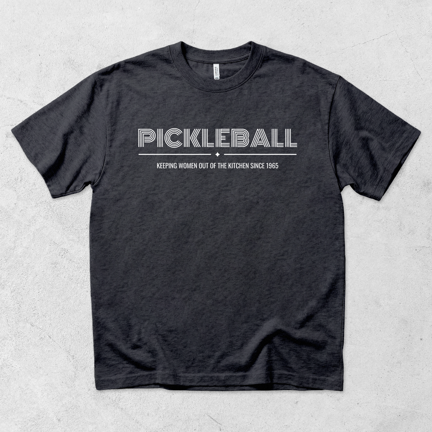 Pickleball: Keeping Women Out of the Kitchen Since 1965 T Shirt