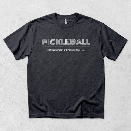 Pickleball: Keeping Women Out of the Kitchen Since 1965 T Shirt
