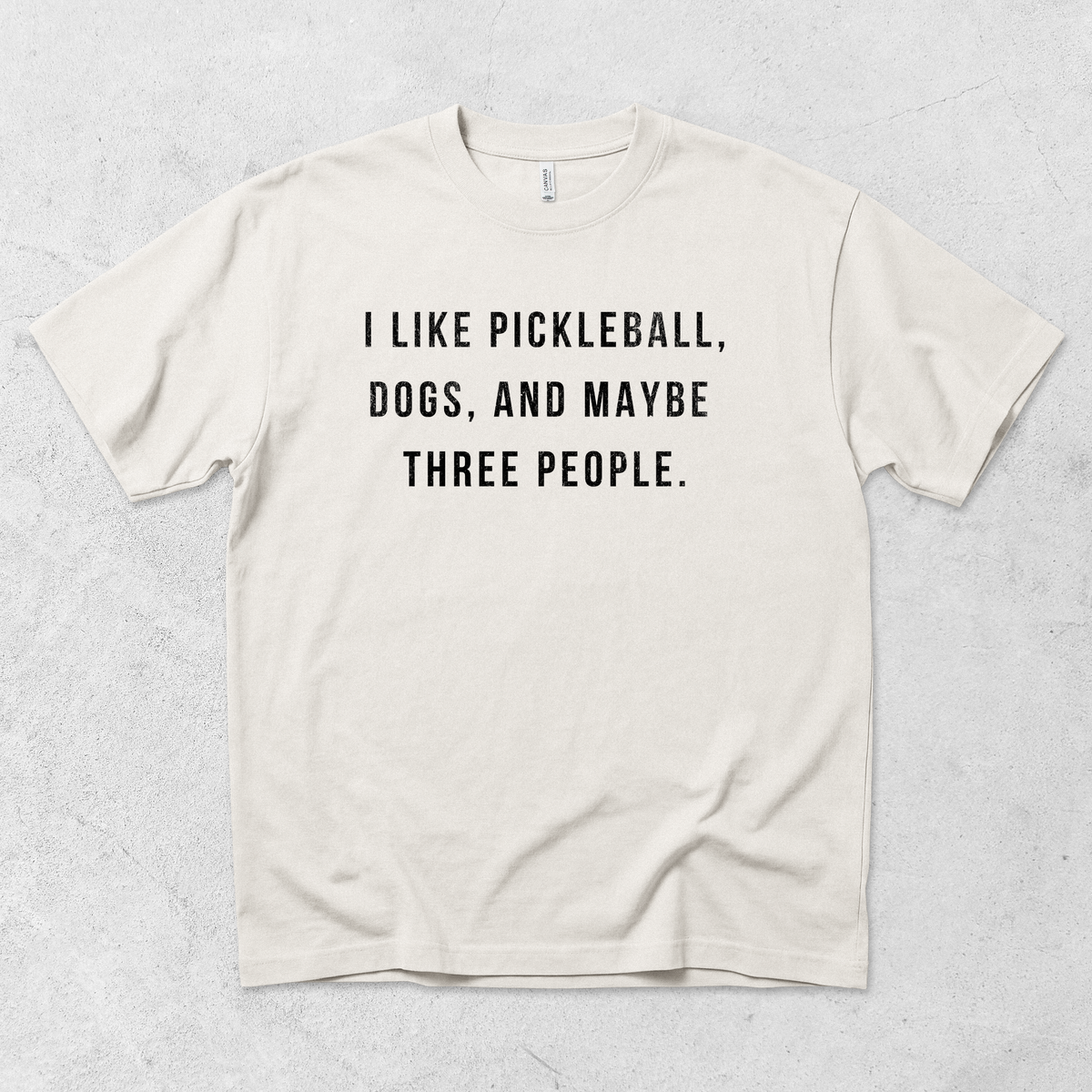 I Like Pickleball, Dogs, and Maybe Three People T Shirt