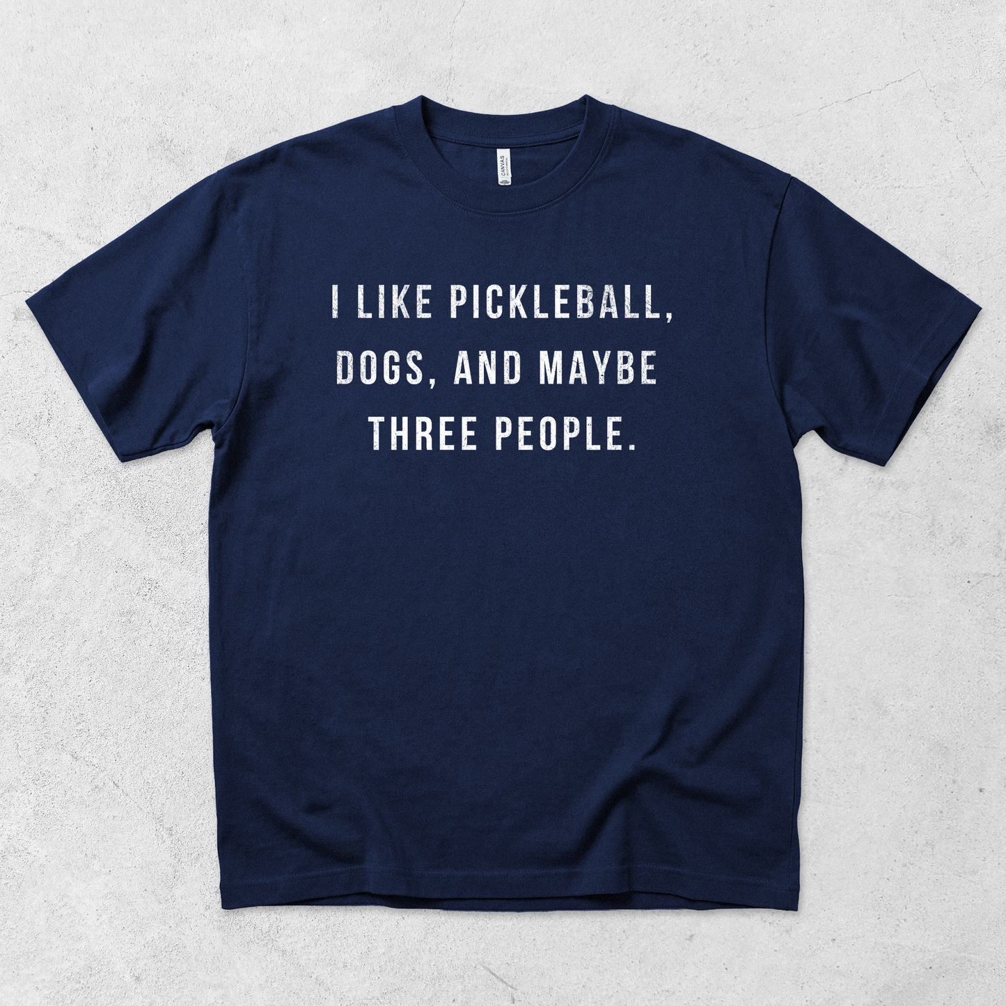 I Like Pickleball, Dogs, and Maybe Three People T Shirt
