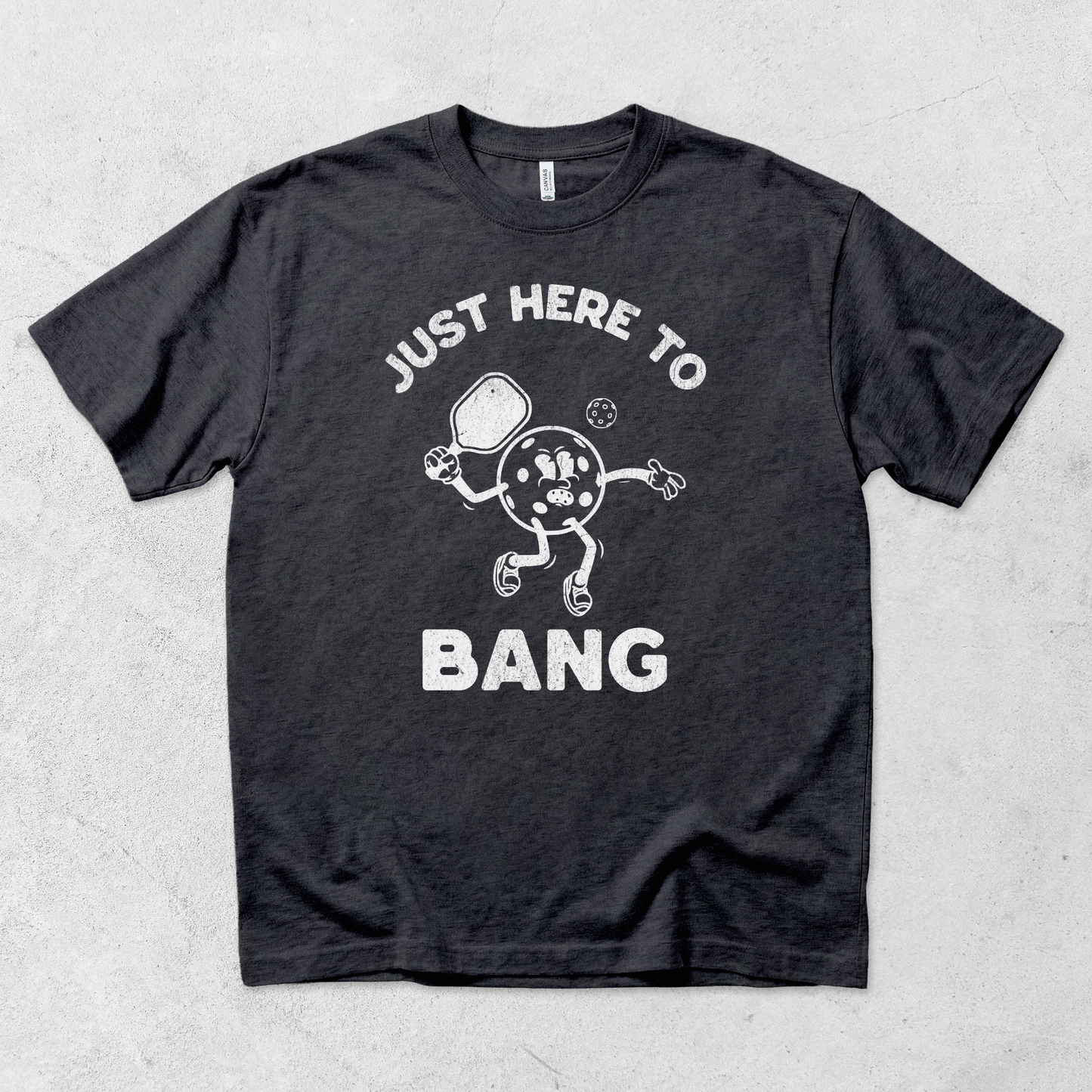 Here to Bang T-Shirt