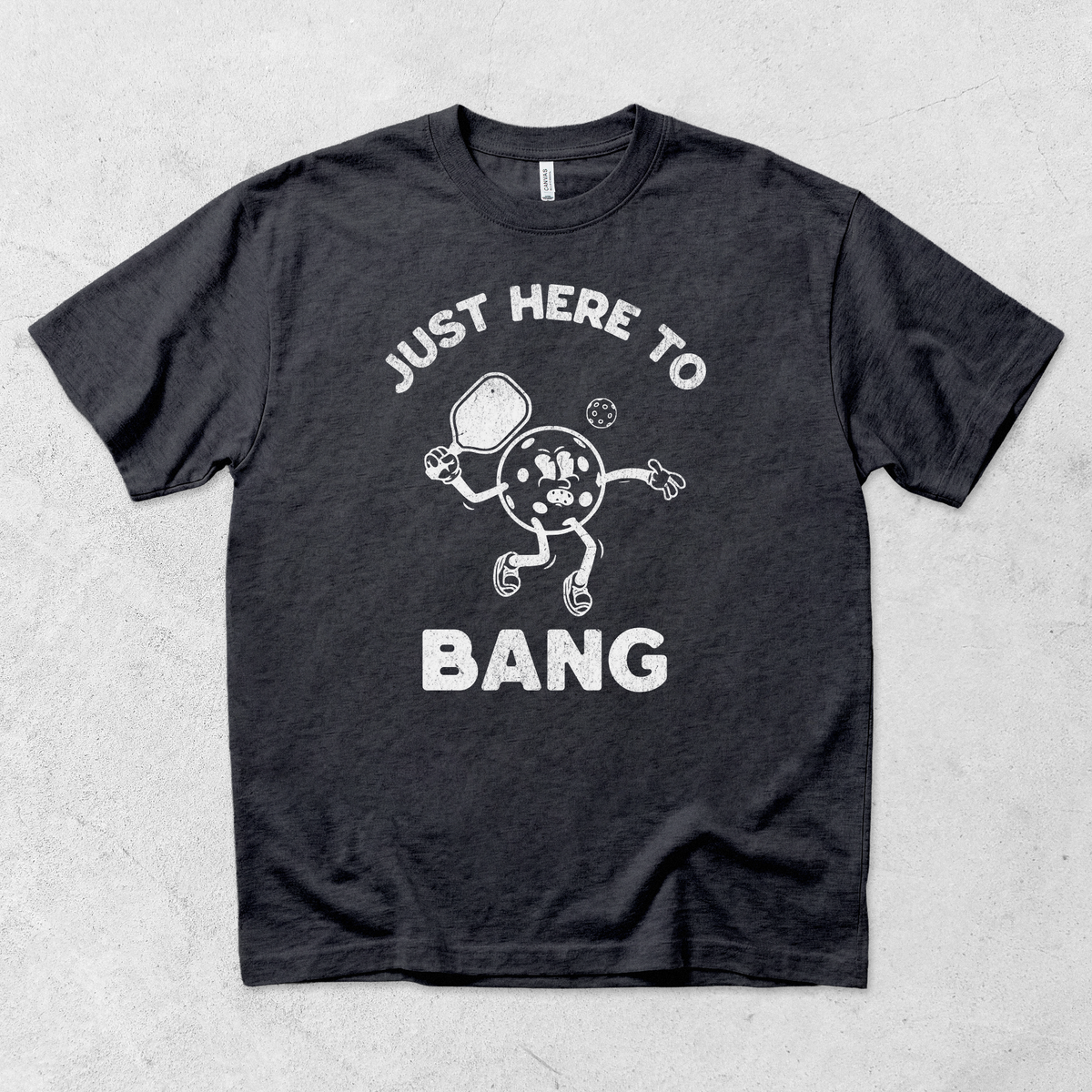 Here to Bang T-Shirt