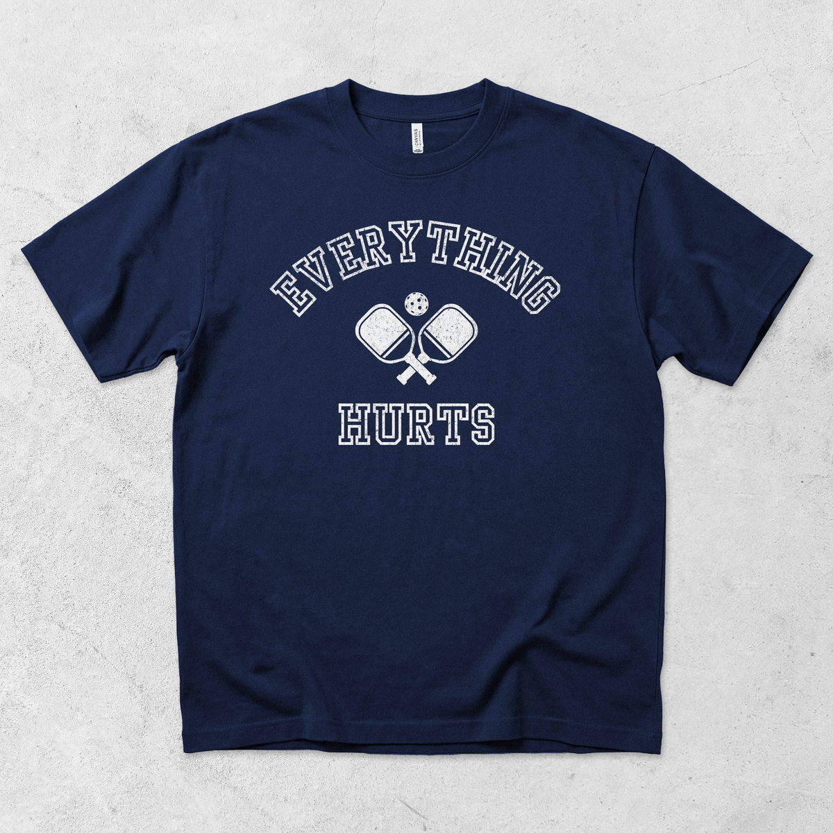 Everything Hurts Pickleball T Shirt