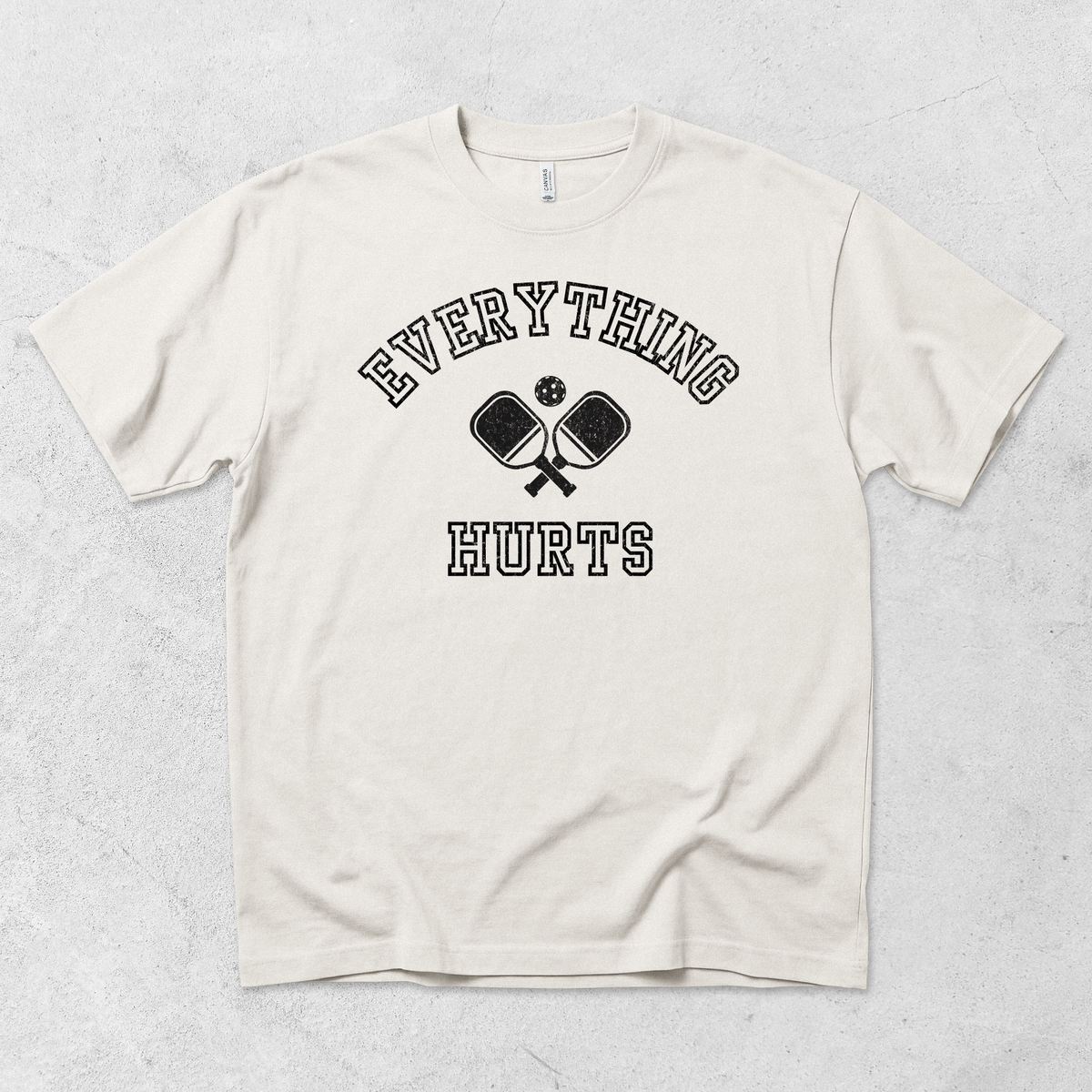 Everything Hurts Pickleball T Shirt