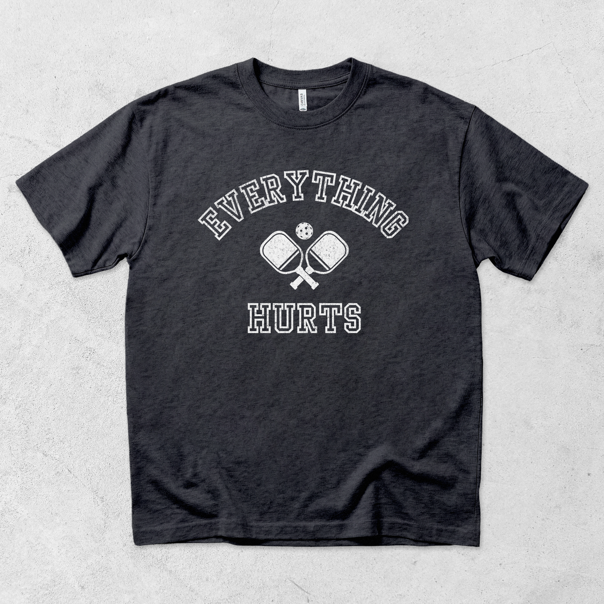 Everything Hurts Pickleball T Shirt