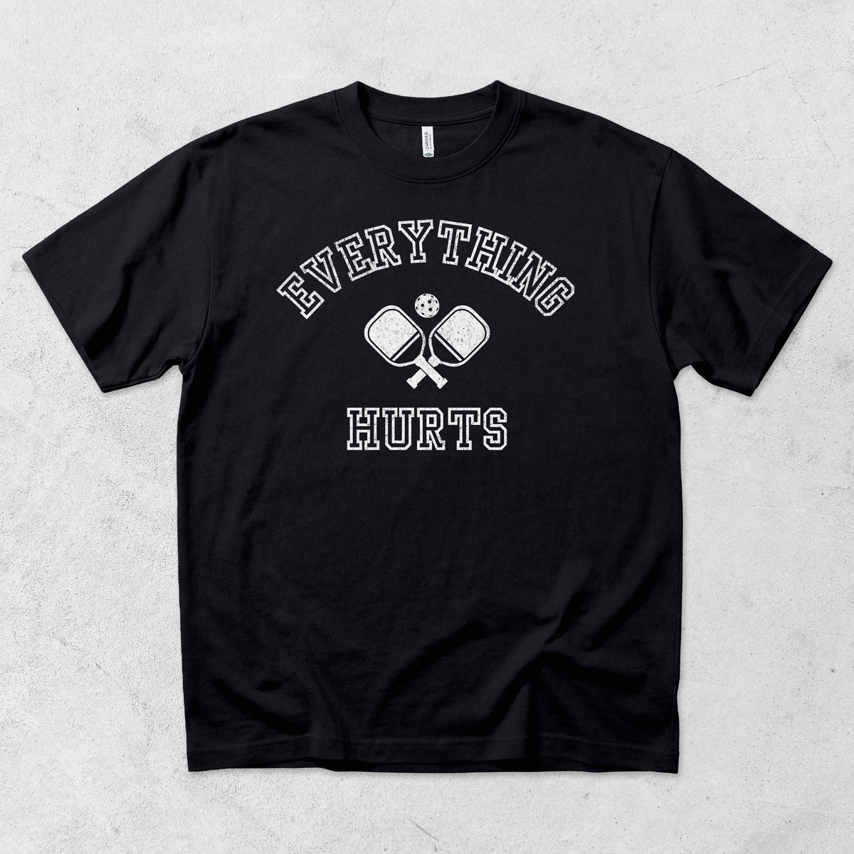 Everything Hurts Pickleball T Shirt