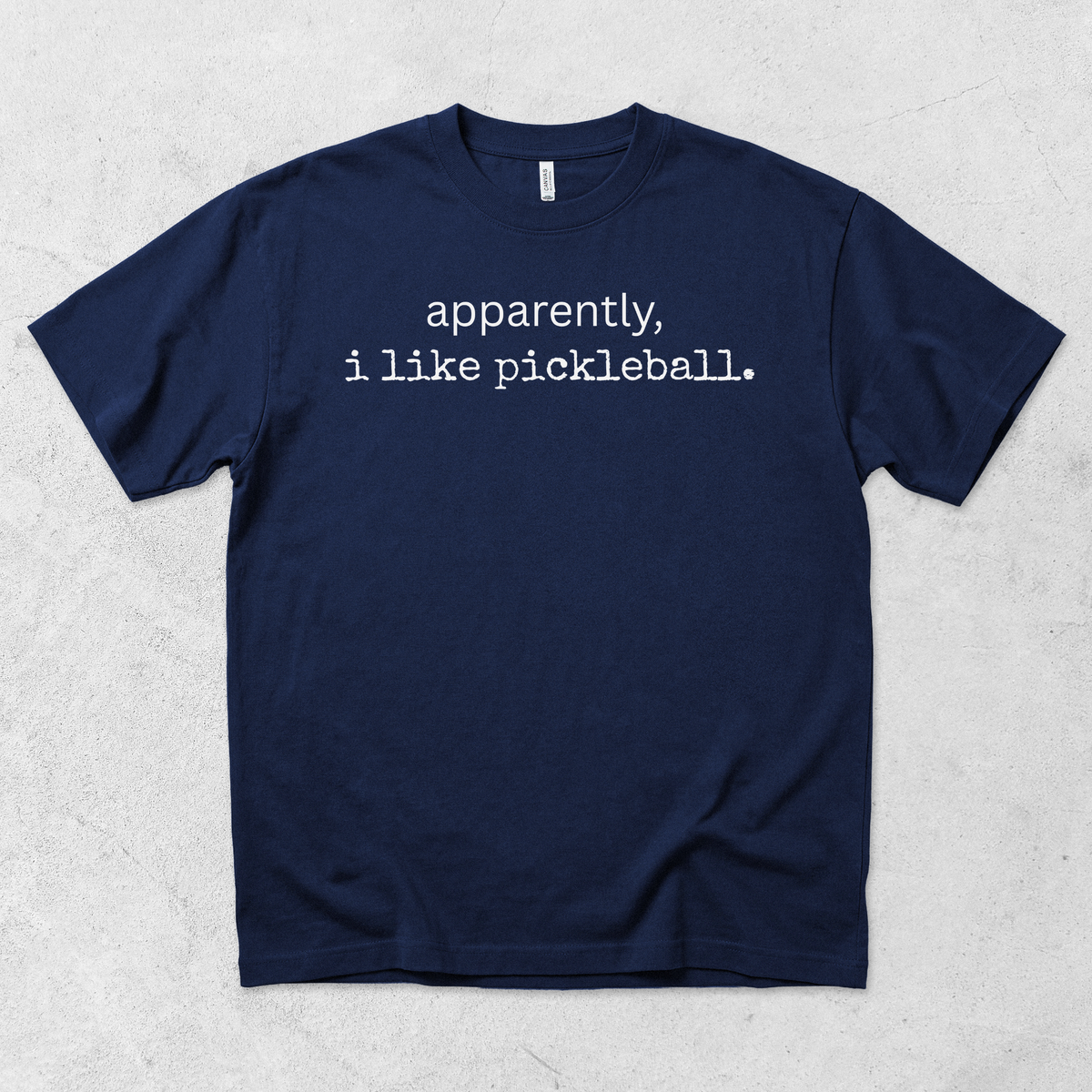 Apparently I Like Pickleball T Shirt