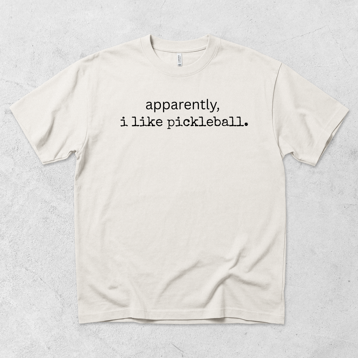 Apparently I Like Pickleball T Shirt