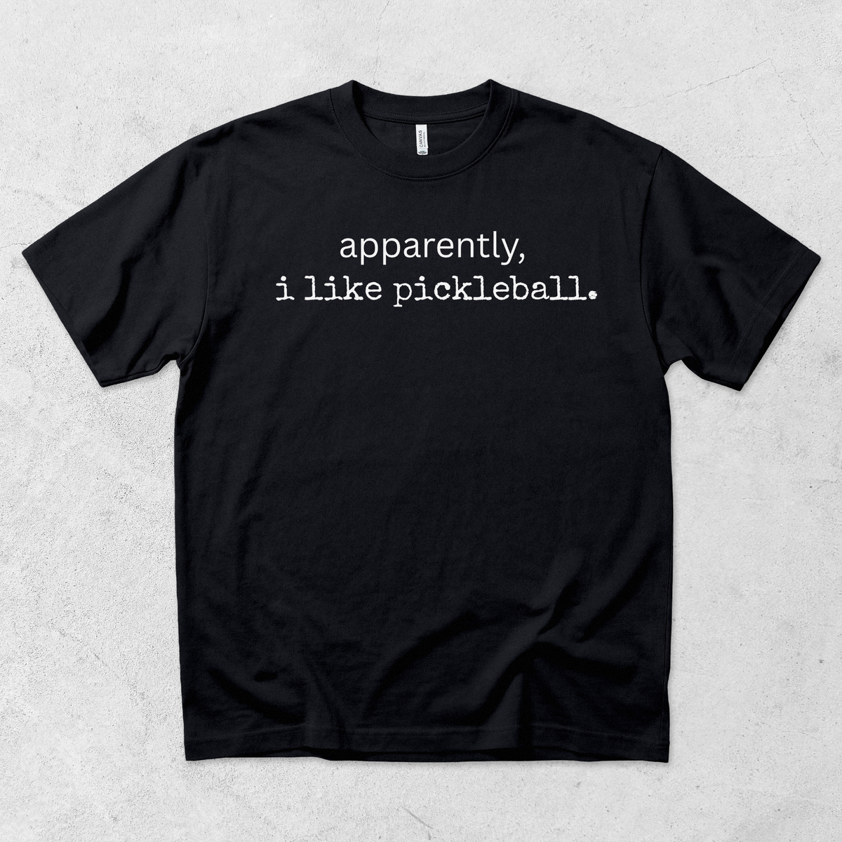 Apparently I Like Pickleball T Shirt