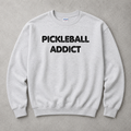 Pickleball Addict Sweatshirt