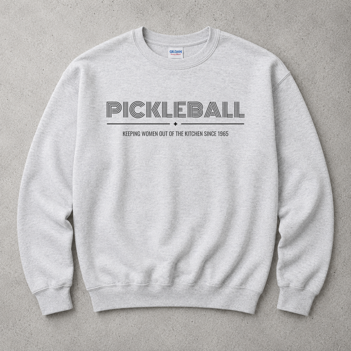 Keeping Women Out of the Kitchen Pickleball Sweatshirt
