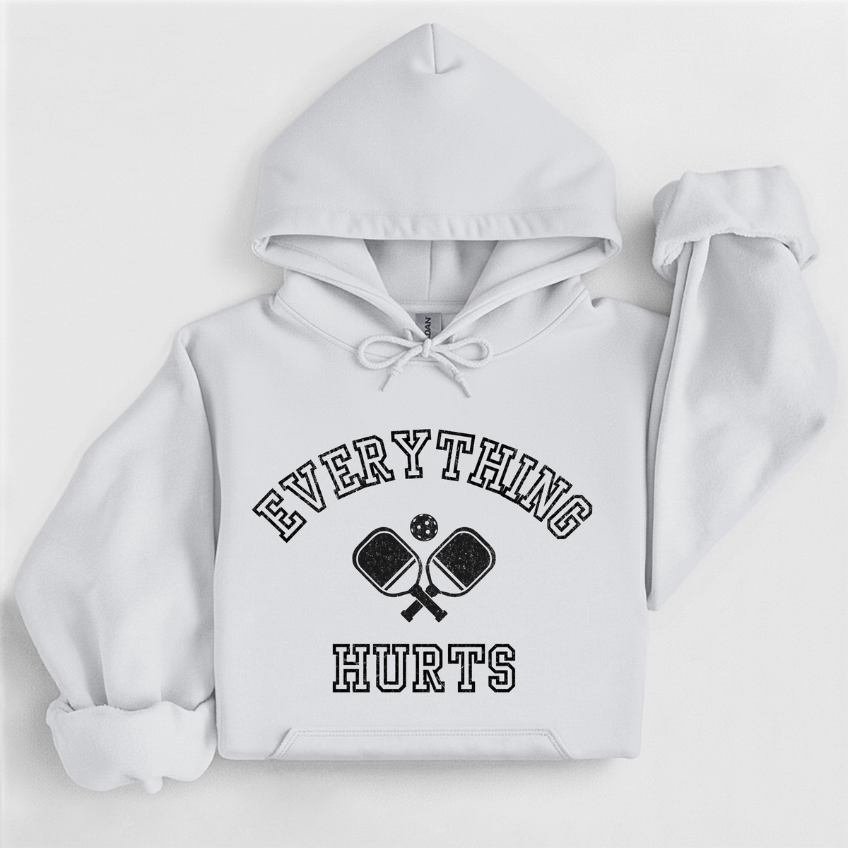 Everything Hurts Pickleball Hoodie