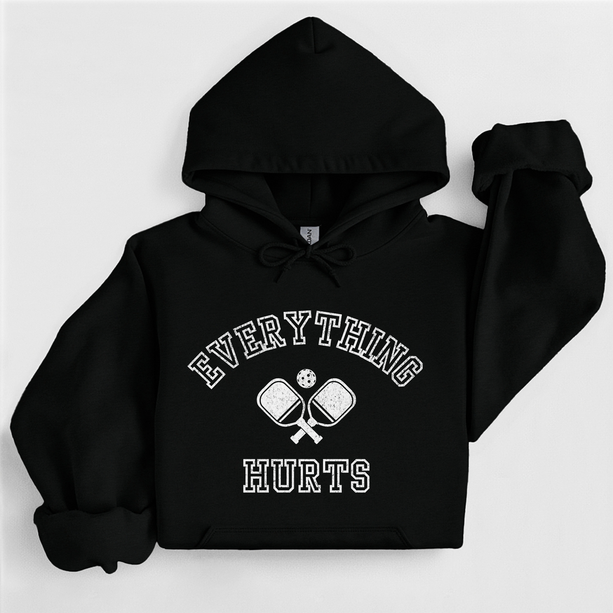 Everything Hurts Pickleball Hoodie