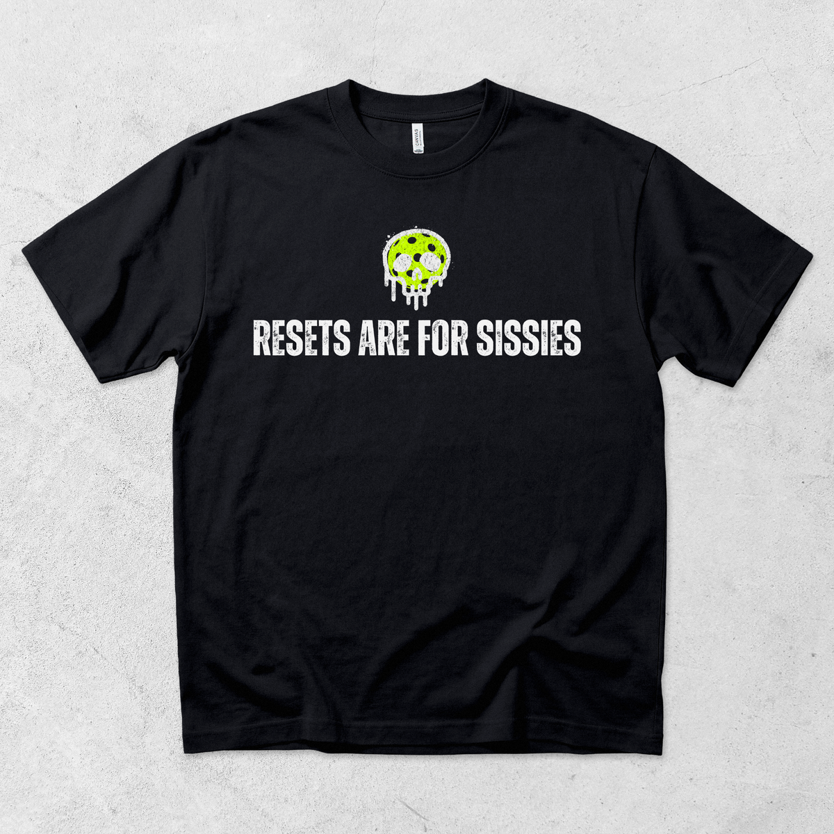 Resets are for Sissies Pickleball T-Shirt