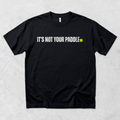 It's Not Your Paddle Pickleball T-Shirt