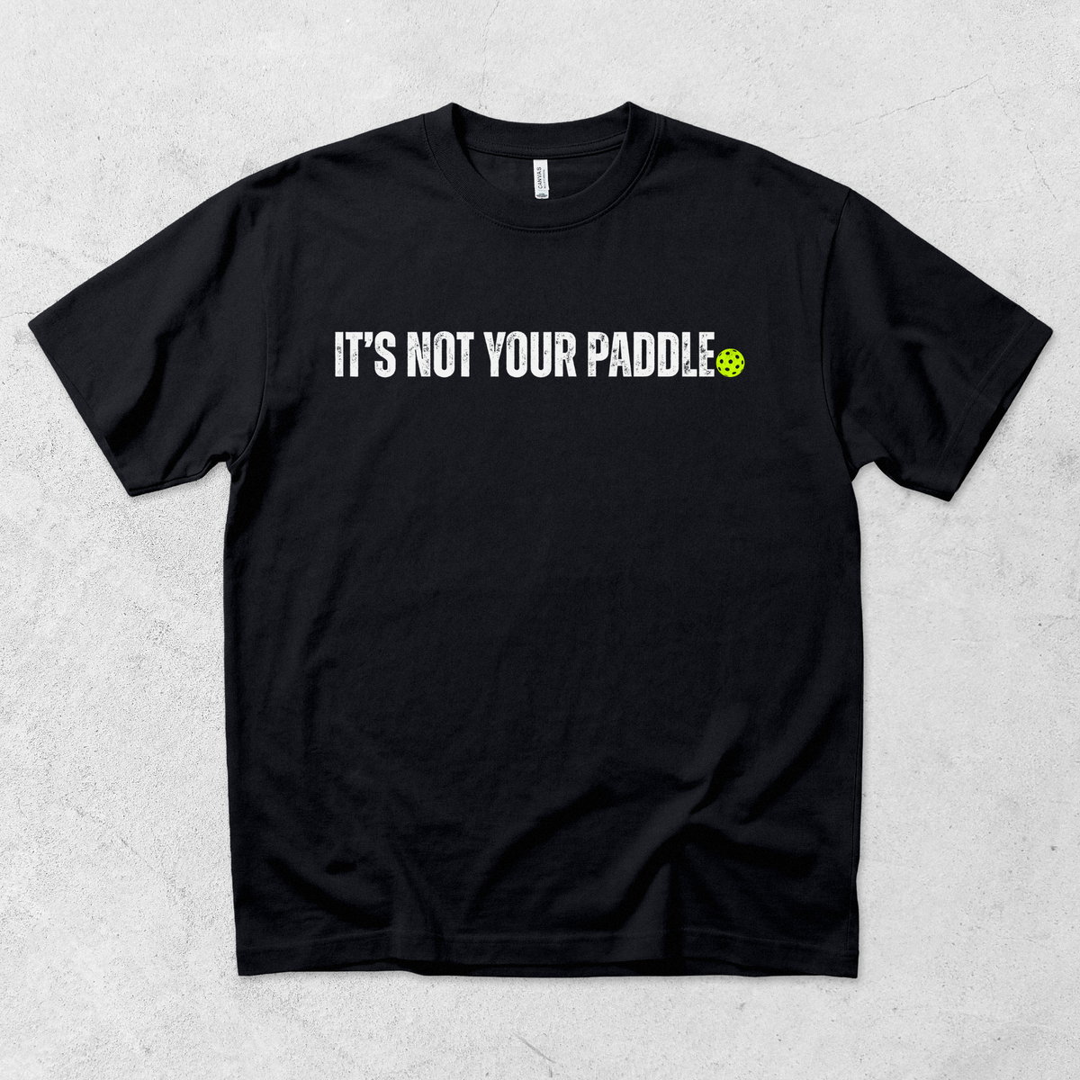 It's Not Your Paddle Pickleball T-Shirt
