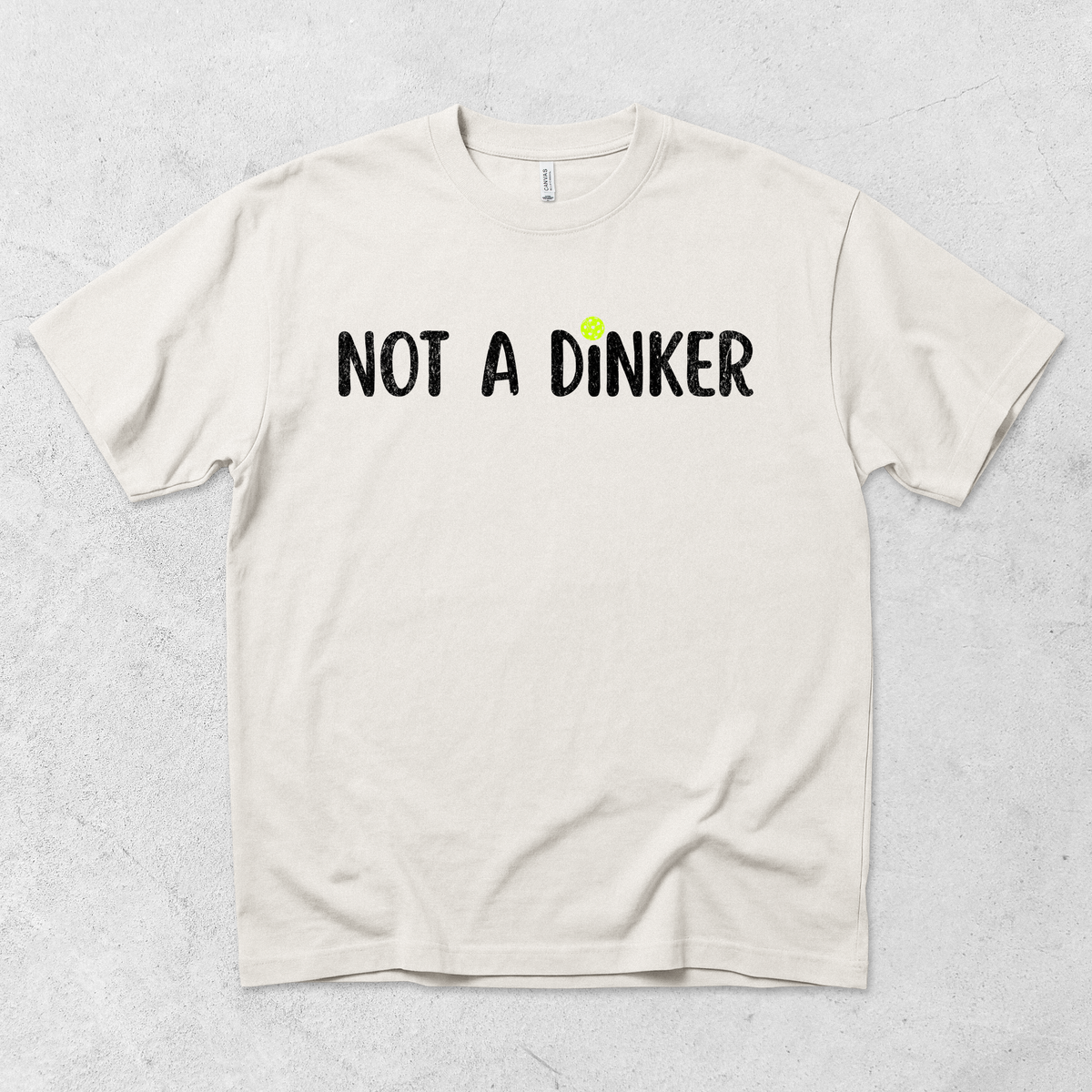 Not a Dinker Pickleball T-Shirt