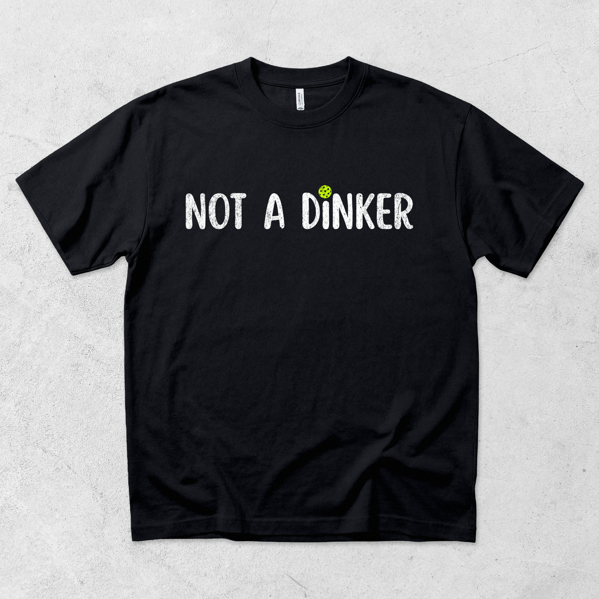 Not a Dinker Pickleball T-Shirt