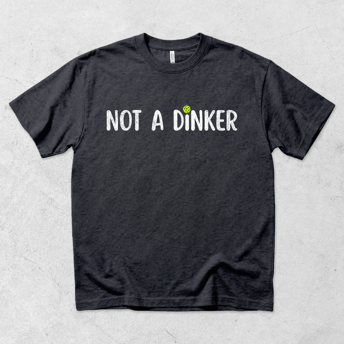 Not a Dinker Pickleball T-Shirt