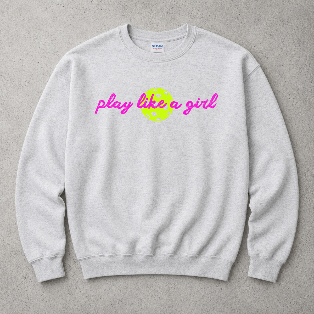 Play Like a Girl Pickleball Sweatshirt
