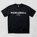 Pickleball is Life (dude friendly version) T-Shirt