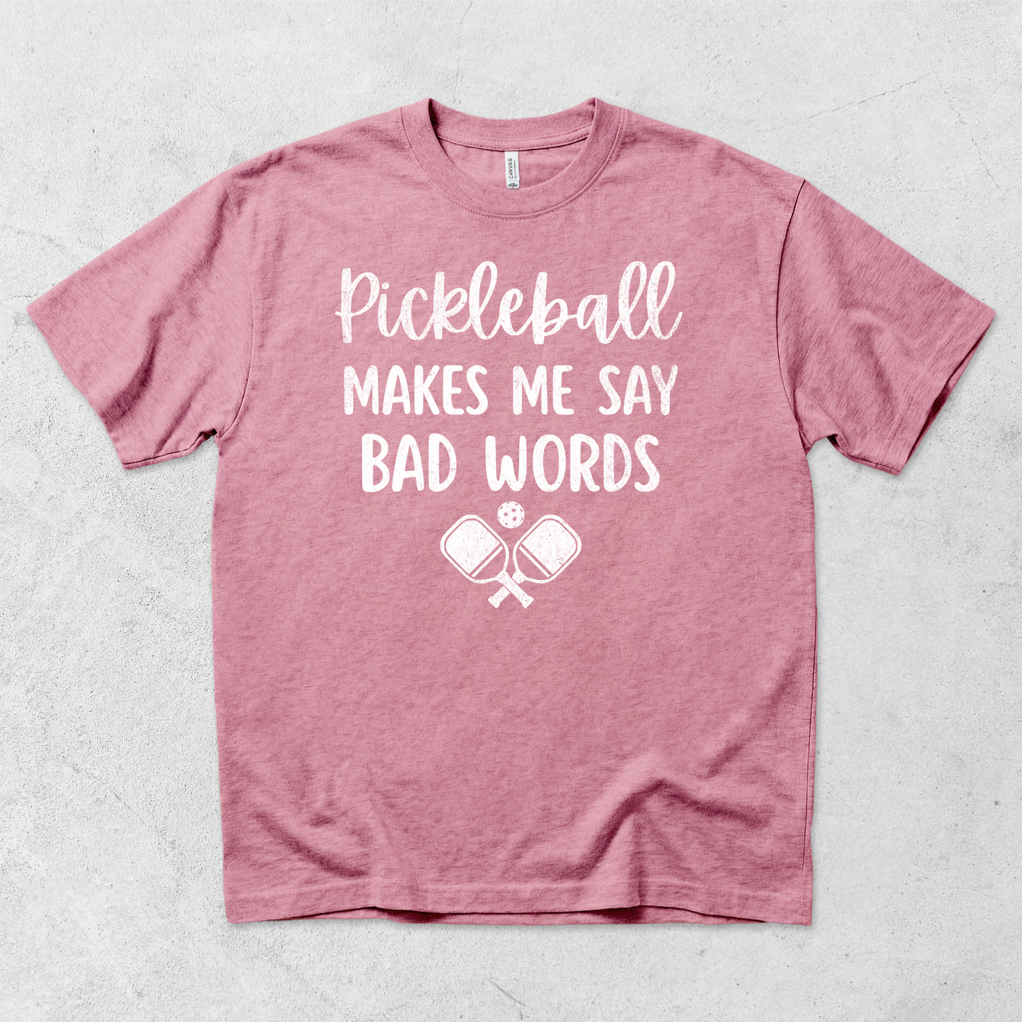 Pickleball Makes Me Say Bad Words T-Shirt